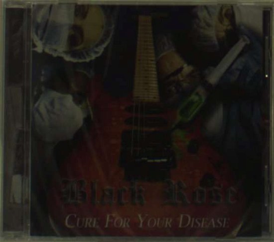 Cure for Your Disease - Black Rose - Music - METALIZER RECORDS - 4260255240828 - June 11, 2021