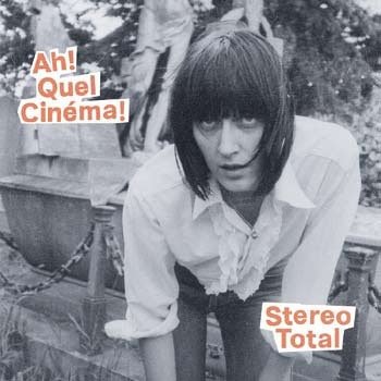 Ah! Quel Cinema! - Stereo Total - Musikk - TAPETE RECORDS - 4526180491828 - 14. september 2019