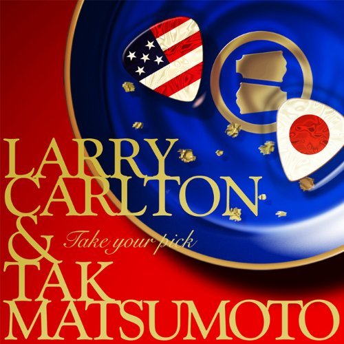 Cover for Carlton,larry / Matsumoto,tak · Take Your Pick (CD) [Japan Import edition] (2010)
