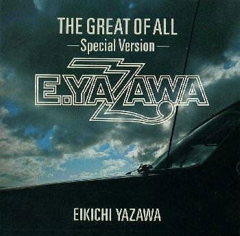 Great of All Special - Eikichi Yazawa - Musikk - CBS - 4988009271828 - 6. august 2001