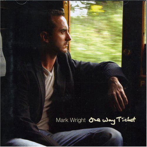 Cover for Mark Wright · One Way Ticket (CD) (2007)