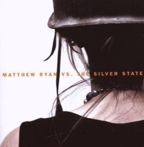 Vs. The Silver State - Matthew Ryan - Music - ONE LITTLE INDEPENDENT - 5016958091828 - April 17, 2008