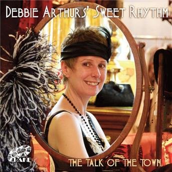 Cover for Debbie Arthurs Sweet Rhythm · The Talk Of The Town (CD) (2010)