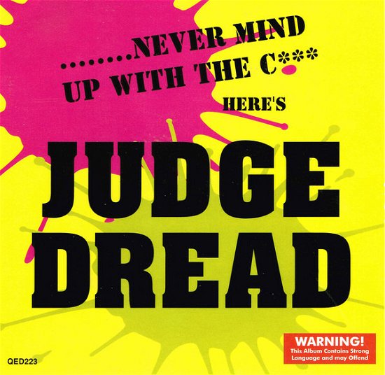 Cover for Judge Dread · Never Mind Up With The C***-Here'S Judge Dread (CD)