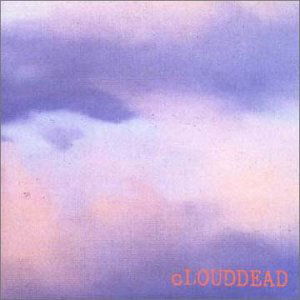 Clouddead - Clouddead - Musik - NINJA TUNE - 5021392028828 - 22. januar 2004