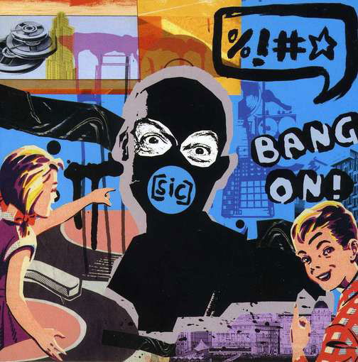 Cover for Bang On! · (Sic) (CD) [Digipak] (2012)