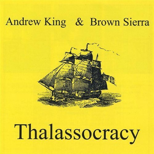 Thalassocracy - King,andrew / Brown Sierra - Music - EPIPHANY - 5021449155828 - July 15, 2008
