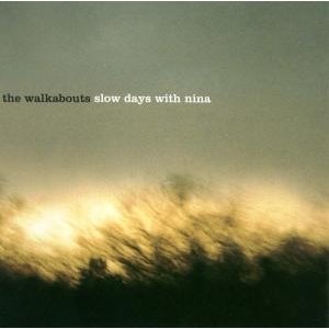 Slow Days with Nina - Walkabouts - Musiikki - Shingle Street - 5024545252828 - maanantai 18. elokuuta 2003