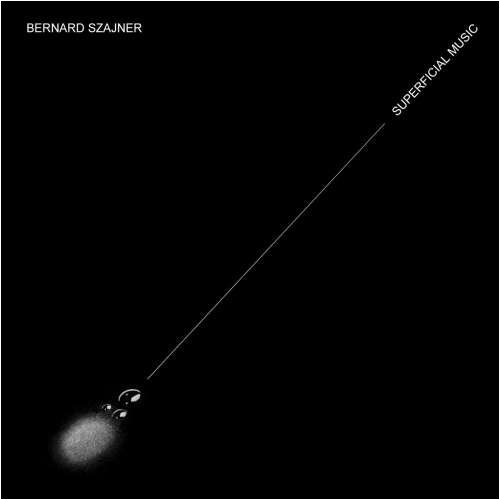Superficial Music - Bernard Szajner - Music - BOUTIQUE - 5024545533828 - March 9, 2009