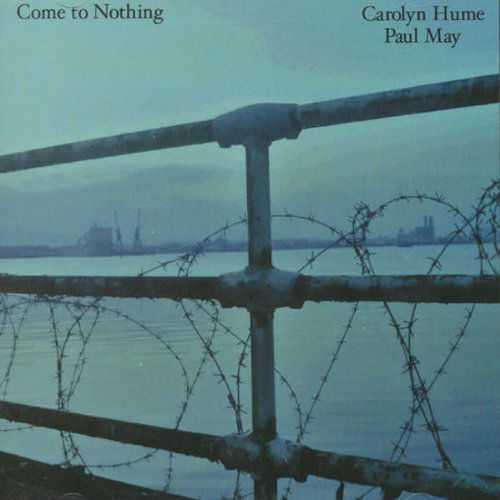 Cover for Carolyn Hume · Come to Nothing (CD) (2011)