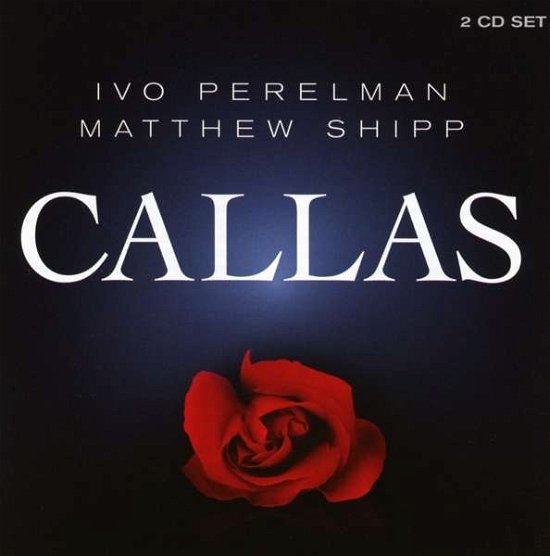 Cover for Perelman,ivo / Shipp,matthew · Callas (CD) (2015)