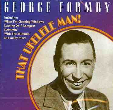 George Formby - That Ukulele Man! - George Formby - Musiikki - HALLM - 5030073002828 - sunnuntai 13. tammikuuta 2008