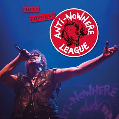 Going Nowhere (But Going Strong) - Anti-nowhere League - Musiikki - SECRET RECORDS - 5036436139828 - perjantai 24. kesäkuuta 2022