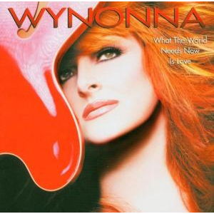 Cover for Wynonna · What the World Needs Now is Lo (CD) (2011)