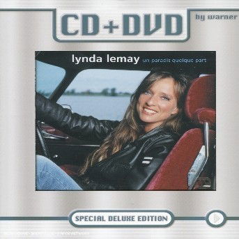 Un Paradis Quelque Part - Lynda Lemay - Music - WEA - 5050467748828 - February 22, 2005