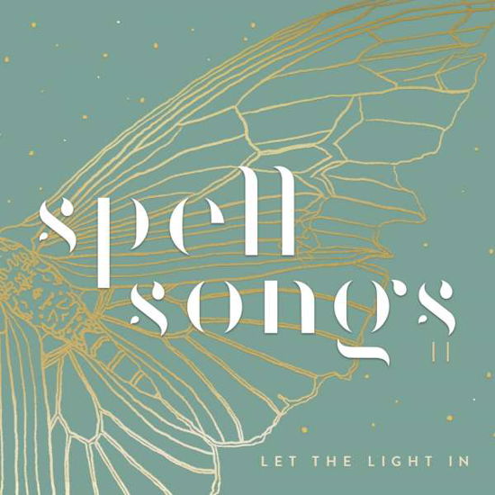 Cover for Spell Songs · Spell Songs II - Let the Light in (CD) (2021)