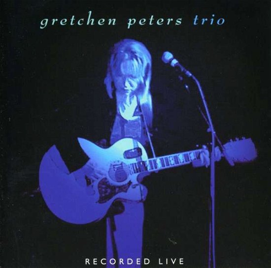 Cover for Gretchen Peters · Trio Live (CD) [Live edition] (2007)