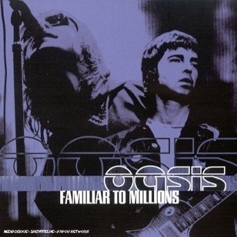 Cover for Oasis · Familiar To Millions (CD) (2001)