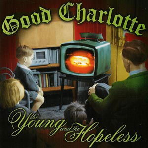 Good Charlotte · Young & Hopeless (CD) (2003)