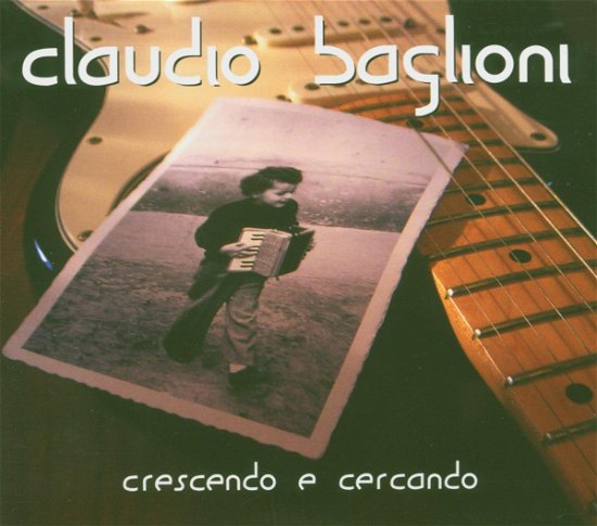 Crescendo E Cercando - Claudio Baglioni - Musikk -  - 5099751912828 - 