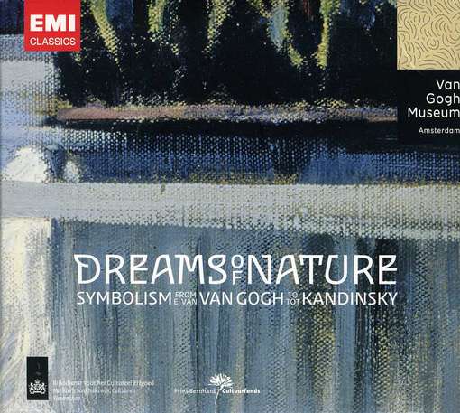 Dreams of Nature Symbolism from Van Gogh to Kandin - Dreams of Nature Symbolism from Van Gogh to Kandin - Music - EMI - 5099946307828 - March 20, 2012