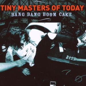 Bang Bang Boom Cake - Tiny Masters of Today - Música - Vital - 5099950098828 - 7 de agosto de 2007