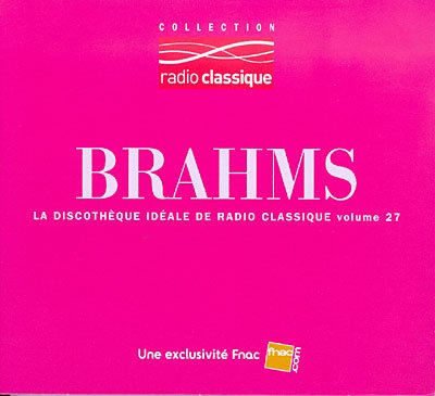 Cover for Johannes Brahms · La Discoteque Ideale De Radio Classique Volume 27 (CD)
