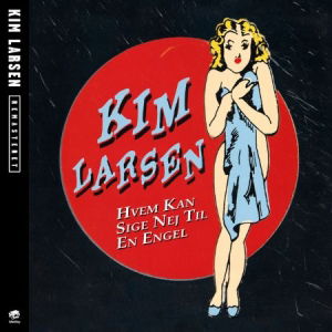 Cover for Kim Larsen · Hvem Kan Sige Nej Til En Engel (CD) (2014)