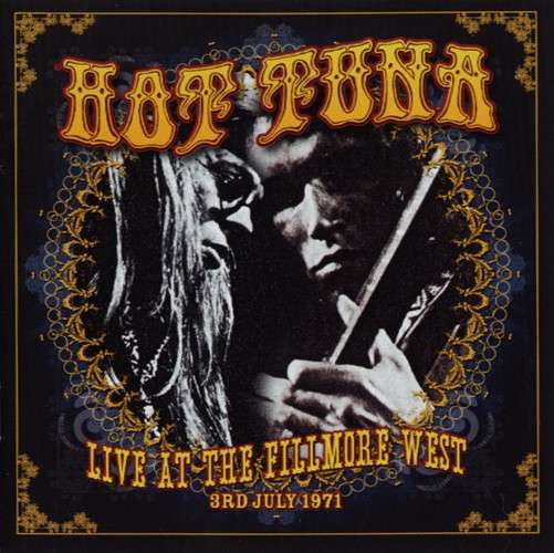 Live at the Fillmore West, 1971 - Hot Tuna - Musiikki - Keyhole - 5291012901828 - perjantai 27. kesäkuuta 2014