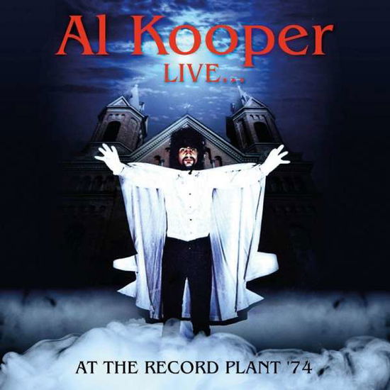 Live…at the Record Plant '74 - Al Kooper - Musik - ROX VOX - 5292317201828 - 6. juli 2018