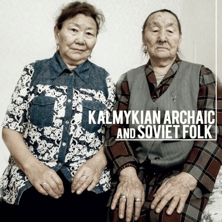 Cover for Dordzhieva, Tatiana &amp; Maria Beltsykova · Kalmykian Archaic And Soviet Folk (LP) (2019)