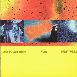 Cover for Young Gods · Play Kurt Weill (CD) (1990)