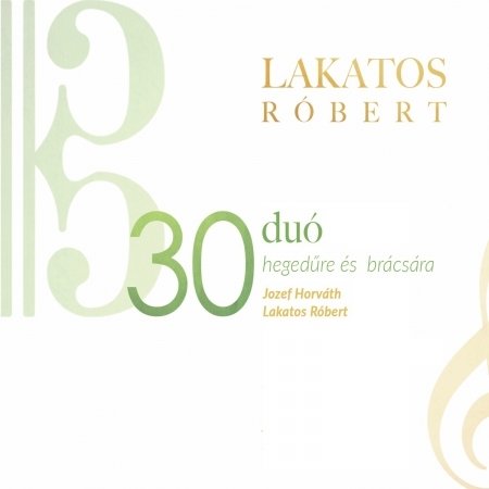 Cover for Robert Lakatos · 30 Duo / Duet / Duos For Violin And Viola (CD) (2022)