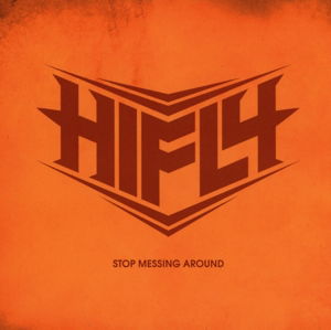 Cover for Hifly · Stop Messing Around (CD) (2015)