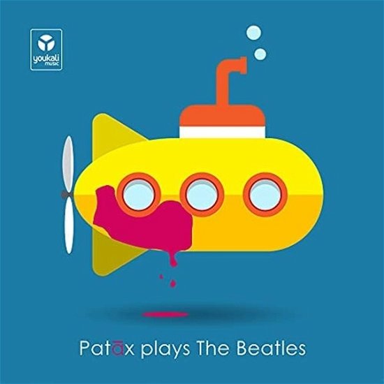 Plays The Beatles - Patax - Music - YOUKALI MUSIC - 7427244783828 - May 21, 2021