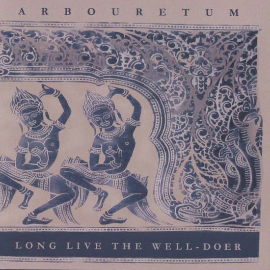 Cover for Arbouretum · Long Live the Well-doer (CD) (2004)