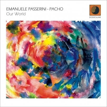 Cover for Passerini,emanuele / Rossi,alessandro Pacho · Our World (CD) (2018)