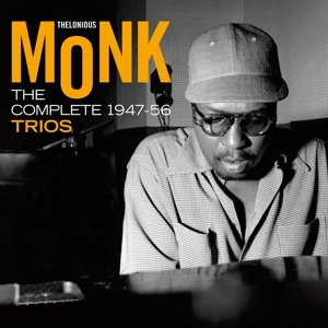 Cover for Thelonious Monk · The Complete 1947-1956 Trios (CD) (2015)
