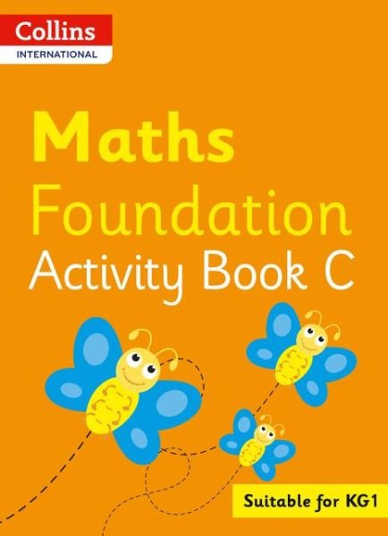 Collins International Maths Foundation Plus Activity Book C - Collins International Foundation - Peter Clarke - Kirjat - HarperCollins Publishers - 9780008468828 - torstai 11. marraskuuta 2021