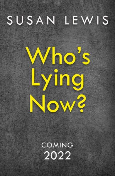 Who's Lying Now? - Susan Lewis - Boeken - HarperCollins Publishers - 9780008471828 - 14 april 2022
