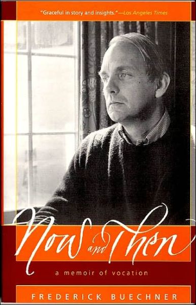 Cover for Frederick Buechner · Now and Then: a Memoir of Vocation (Paperback Book) [Reprint edition] (1991)