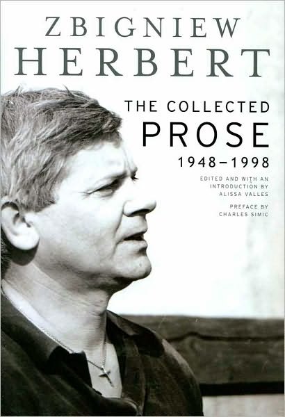 Cover for Zbigniew Herbert · The Collected Prose: 1948-1998 (Hardcover Book) (2010)
