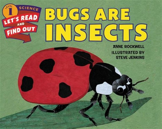 Bugs Are Insects - Lets-read-and-find-out Science Stage 1 - Anne Rockwell - Books - HarperCollins Publishers Inc - 9780062381828 - August 4, 2015