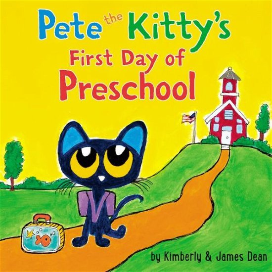 Cover for James Dean · Pete the Kitty's First Day of Preschool - Pete the Cat (Board book) (2019)