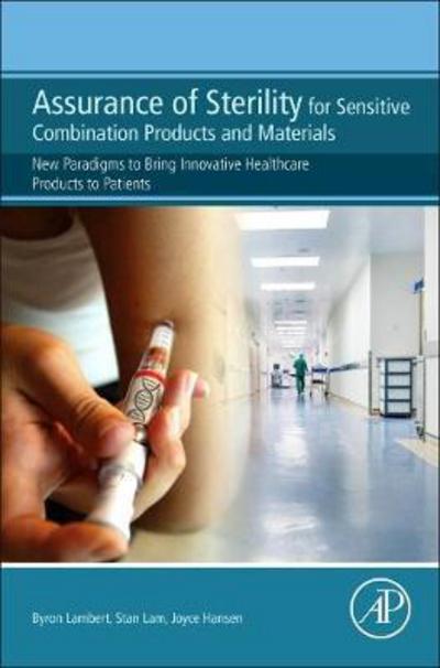 Cover for Byron Lambert · Assurance of Sterility for Sensitive Combination Products and Materials: New Paradigms to Bring Innovative Healthcare Products to Patients (Gebundenes Buch) (2019)