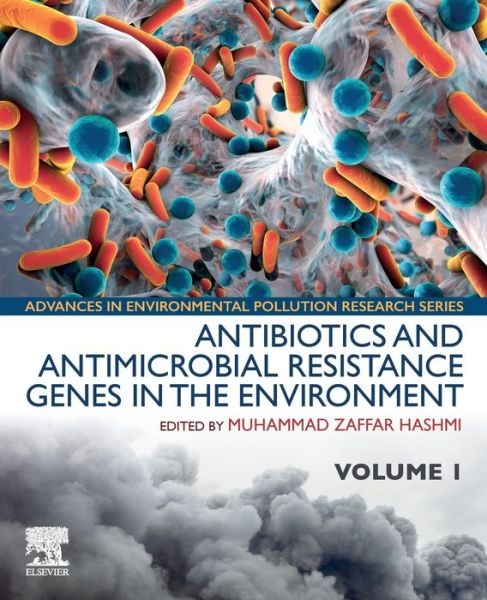 Cover for Muhammad Hashmi · Antibiotics and Antimicrobial Resistance Genes in the Environment: Volume 1 in the Advances in Environmental Pollution Research series - Advances in Pollution Research (Paperback Book) (2019)