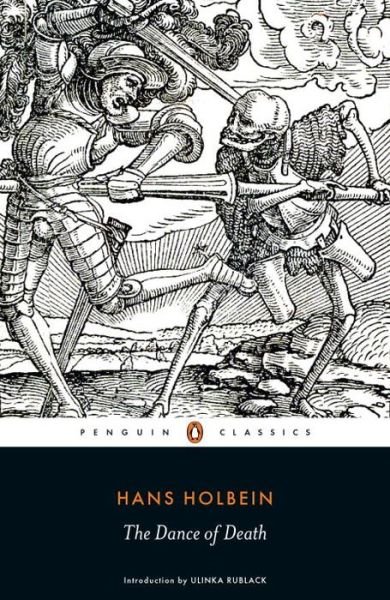The Dance of Death - Hans Holbein - Libros - Penguin Books Ltd - 9780141396828 - 6 de octubre de 2016
