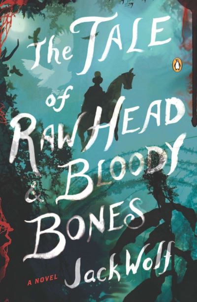 Cover for Jack Wolf · The Tale of Raw Head and Bloody Bones: A Novel (Paperback Book) (2013)