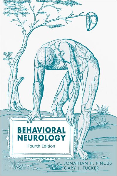 Cover for Pincus, Jonathan H. (, Chief of NeurologyVeterans Administration Medical Center and Professor of Neurology, Georgetown University School of Medicine) · Behavioral Neurology (Paperback Book) [4 Revised edition] (2002)