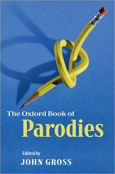 The Oxford Book of Parodies - John Gross - Books - Oxford University Press - 9780199548828 - May 13, 2010